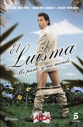 EL LUISMA: ME PARTO Y ME MONDO