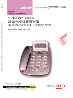 MANUAL ATENCIÓN Y GESTIÓN DE LLAMADAS ENTRANTES EN UN SERVICIO DE TELEASISTENCIA