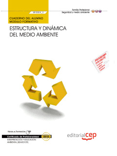 CUADERNO DEL ALUMNO ESTRUCTURA Y DINÁMICA DEL MEDIO AMBIENTE (MF0804_3). CERTIFI