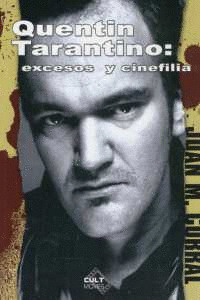 QUENTIN TARANTINO - EXCESOS Y CINEFILIA