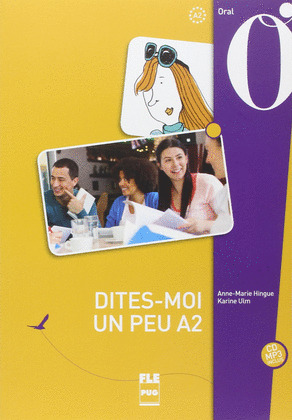 DITES-MOI UN PEU... A2  (LIVRE DE L'ÉLÈVE)