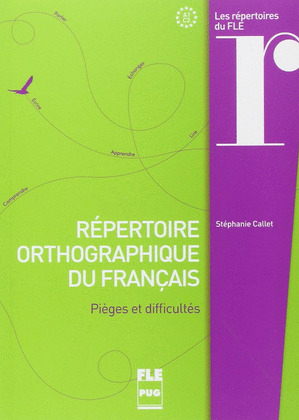 RÉPERTOIRE ORTHOGRAPHIQUE DU FRANÇAIS - PIÈGES ET DIFFICULTÉS