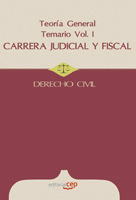 CARRERA JUDICIAL Y FISCAL. DERECHO CIVIL. TEORÍA GENERAL. TEMARIO VOL. I.
