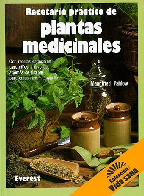 VIDA SANA. RECETARIO PRACTICO DE PLANTAS MEDICINALES