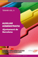 AUXILIAR ADMINISTRATIU AJUNTAMENT DE BARCELONA. TEMARI VOL. II.