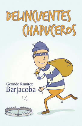 DELINCUENTES CHAPUCEROS
