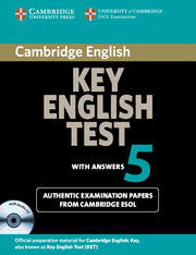 CAMBRIDGE KEY ENGLISH TEST 5 SELF STUDY PACK (STUDENT'S BOOK WITH ANSWERS AND AUDIO CD)