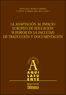 LA ADAPTACIÓN AL ESPACIO EUROPEO DE EDUCACIÓN SUPERIOR EN LA FACULTAD DE TRADUCC