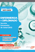 ENFERMERO/A Y DIPLOMADOS DEL SERVICIO EXTREMEÑO DE SALUD. TEMARIO Y TEST COMÚN