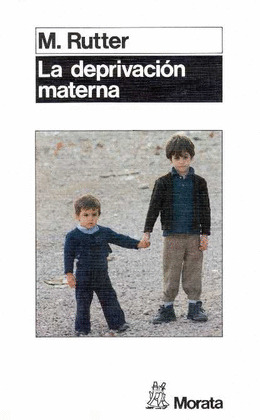 DEPRIVACION MATERNA, LA