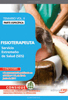 FISIOTERAPEUTA. SERVICIO EXTREMEÑO DE SALUD. TEMARIO ESPECÍFICO. VOL. II