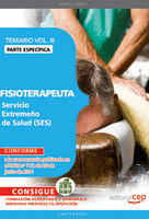 FISIOTERAPEUTA. SERVICIO EXTREMEÑO DE SALUD. TEMARIO ESPECÍFICO. VOL. III