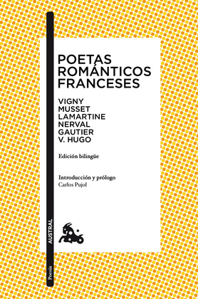 POETAS ROMANTICOS FRANCESES (EDICIÓN BILINGÜE FRANCÉS - CASTELLANO)