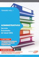 ADMINISTRATIVOS DEL SERVICIO EXTREMEÑO DE SALUD (SES). TEMARIO VOL. I