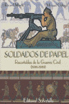 SOLDADOS DE PAPEL: RECORTABLES DE LA GUERRA CIVIL (1936-1939)