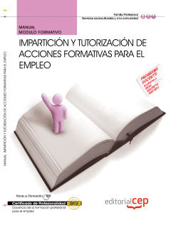MANUAL IMPARTICIÓN Y TUTORIZACIÓN DE ACCIONES FORMATIVAS PARA EL EMPLEO. CERTIFI
