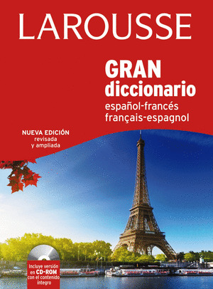 GRAN DICCIONARIO LAROUSSE ESPAÑOL - FRANCES / FRANCES - ESPAÑOL (INCLUYE VERSIÓN EN CD-ROM CON EL CONTENI