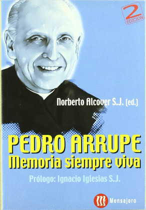 PEDRO ARRUPE, MEMORIA SIEMPRE VIVA
