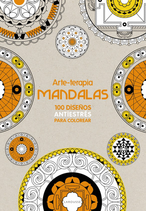 ARTETERAPIA. 100 MANDALAS ANTIESTRÉS PARA COLOREAR
