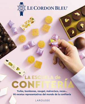 LE CORDON BLEU. LA ESCUELA DE CONFITERÍA