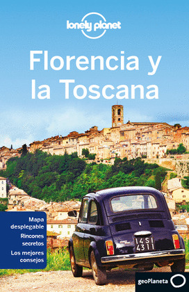 FLORENCIA Y LA TOSCANA. GUÍA LONELY PLANET