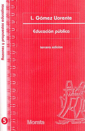EDUCACION PUBLICA. RAZONES Y PROPUESTAS EDUCATIVAS