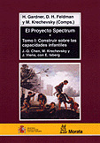 PROYECTO SPECTRUM, TOMO I: CONSTRUIR SOBRE LAS CAPACIDADES INFANTILES