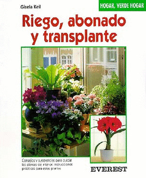 HOGAR, VERDE HOGAR. RIEGO, ABONADO Y TRANSPLANTE