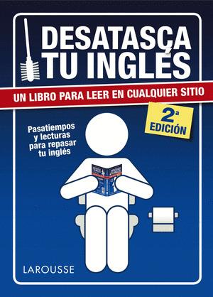 DESATASCA TU INGLÉS (UN LIBRO PARA LEER EN CUALQUIER SITIO)