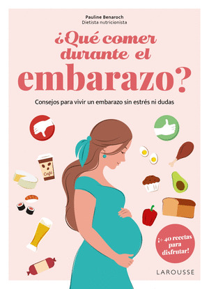 ¿QUÈ COMER DURANTE EL EMBARAZO?