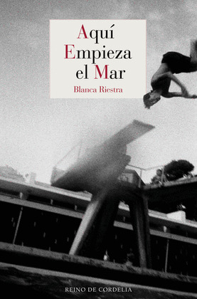 AQUÍ EMPIEZA EL MAR (PREMIO BLANCO-AMOR 2021)