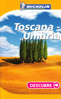 TOSCANA. UMBRIA. GUIA DESCUBRE MICHELIN (2007)