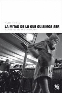 MITAD DE LO QUE QUISIMOS SER, LA
