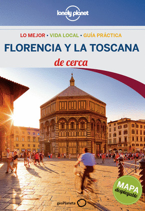 FLORENCIA Y LA TOSCANA DE CERCA. GUÍA LONELY PLANET DE CERCA