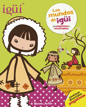 IGÜI. LOS MUNDOS DE IGÜI. CON PEGATINAS Y RECORTABLES