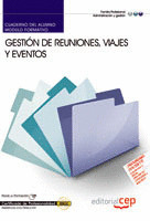 CUADERNO DEL ALUMNO GESTIÓN DE REUNIONES, VIAJES Y EVENTOS. CERTIFICADOS DE PROF