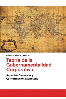 TEORIA DE LA GUBERNAMENTALIDAD CORPORATIVA