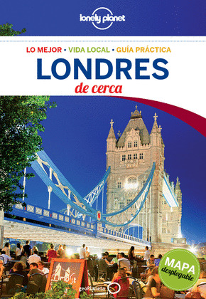 LONDRES DE CERCA. GUÍA LONELY PLANET DE CERCA (2014)