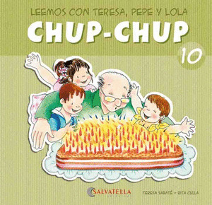10.CHUP-CHUP.(LEEMOS CON TERESA, PEPE Y LOLA) (MAYUS/MANUSC)