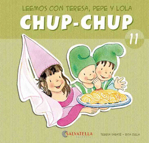 11.CHUP-CHUP.(LEEMOS CON TERESA, PEPE Y LOLA) (MAYUS/MANUSC)