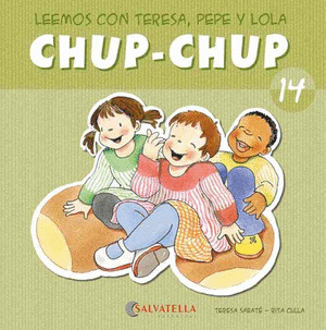 14.CHUP-CHUP.(LEEMOS CON TERESA, PEPE Y LOLA) (MAYUS/MANUSC)