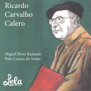 RICARDO CARVALHO CALERO. PEQUENA BIOGRAFÍA DE DON RICARDO CARVALHO CALERO.