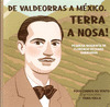 DE VALDEORRAS A MÉXICO. TERRA A NOSA!