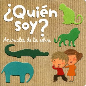 ¿QUIEN SOY? ANIMALES DE LA SELVA