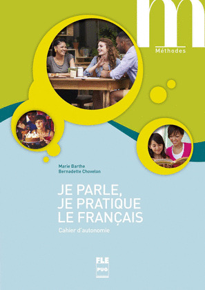 JE PARLE JE PRATIQUE LE FRANCAIS CUADERNO
