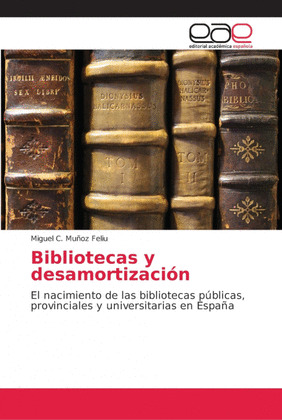 ENC-BIBLIOTECAS Y DESAMORTIZACION: EL NACIMIENTO DE LAS BIBLIOTECAS PUBLICAS, PR