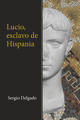 LUCIO, ESCLAVO DE HISPANIA
