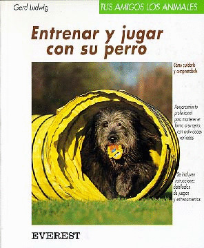 TUS AMIGOS LOS ANIMALES. ENTRENAR Y JUGAR CON SU PERRO