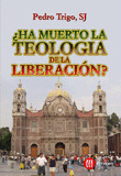 &IQUESTHA MUERTO LA TEOLOGIA DE LA LIBERACION?