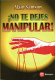 NO TE DEJES MANIPULAR!